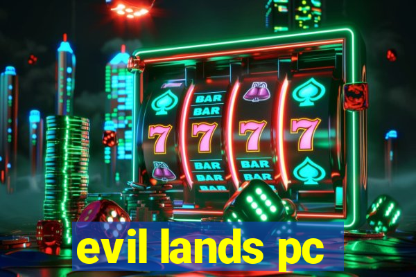 evil lands pc